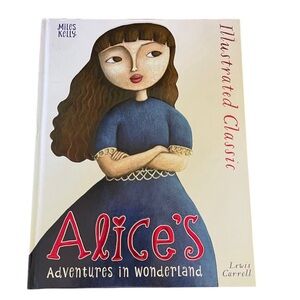 Miles Kelly Alice's Adventures in Wonderland Illustrated Classics Lewis Carroll